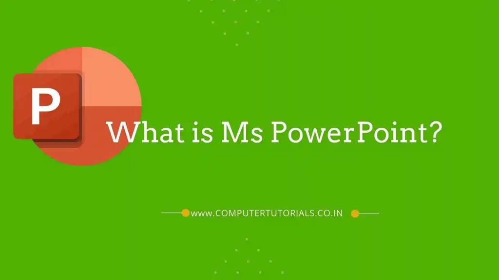 What Is Ms PowerPoint? | Computer Tutorials