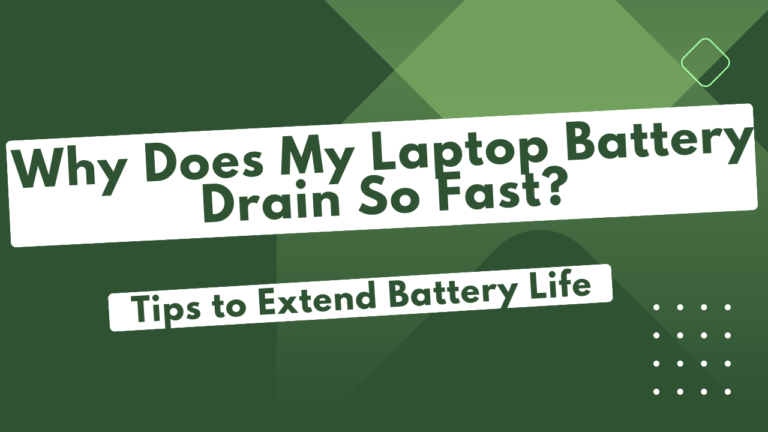 Why Does My Laptop Battery Drain So Fast?