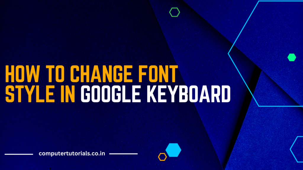 How to Change Font Style in Google Keyboard