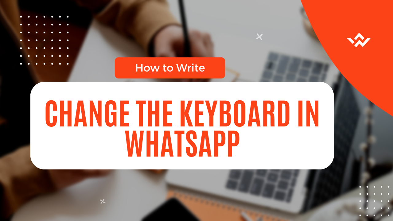 How-to-Change-the-Keyboard-in-WhatsApp