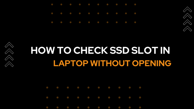 How-to-Check-SSD-Slot-in-Laptop-Without-Opening