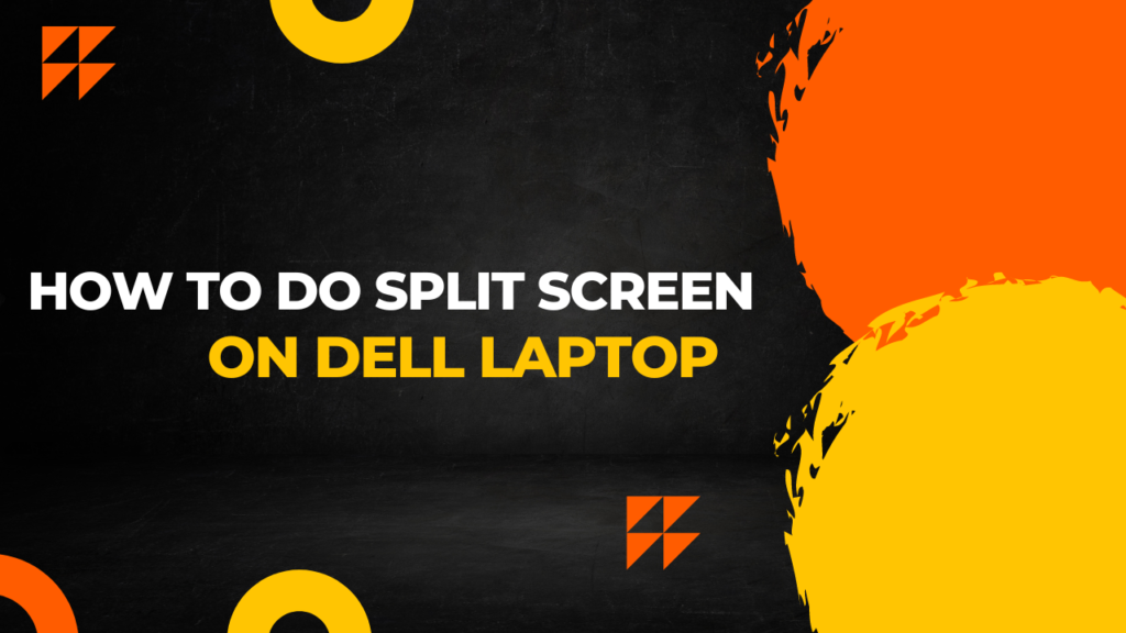 How to Do Split Screen on Dell Laptop