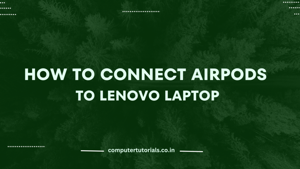 How to Connect AirPods to Lenovo Laptop