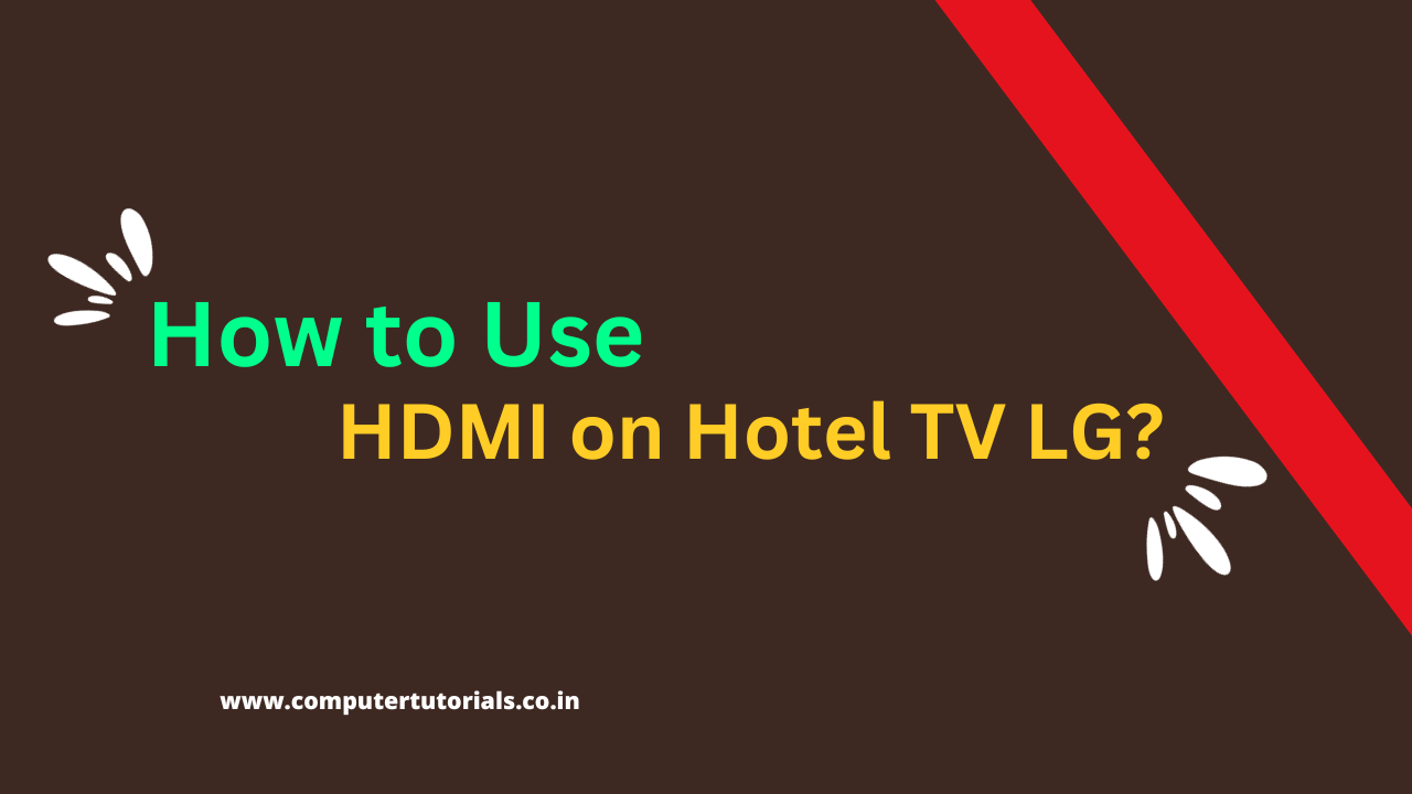 How to Use HDMI on Hotel TV LG