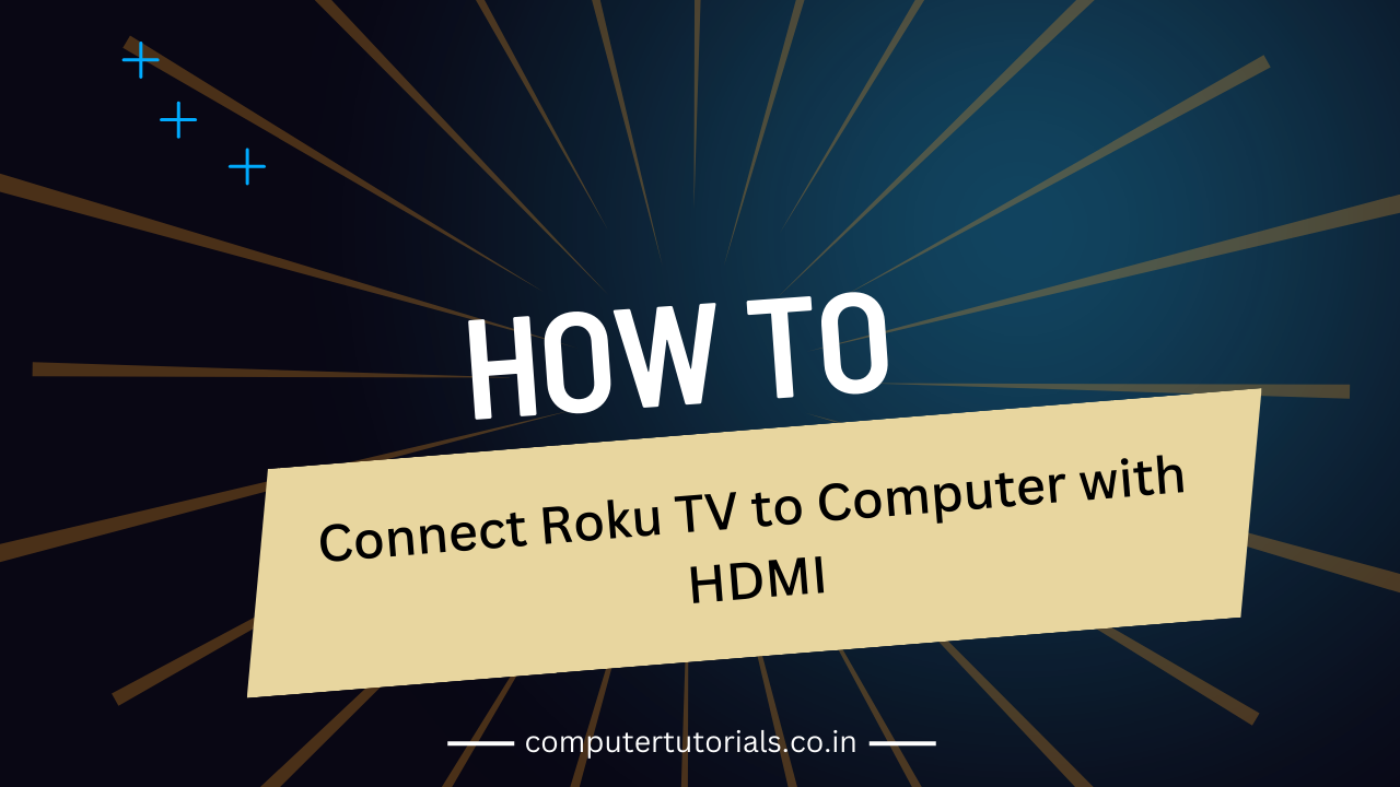 How-to-Connect-Roku-TV-to-Computer-with-HDMI