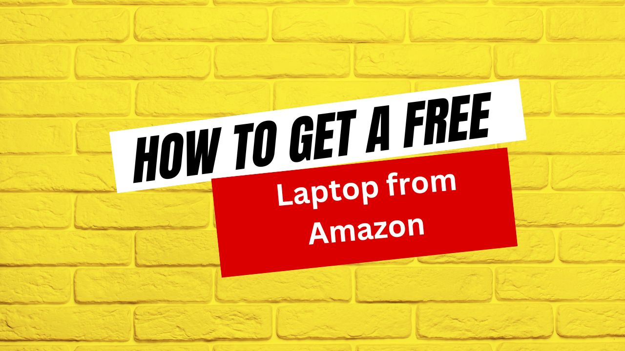 How to Get a Free Laptop from Amazon