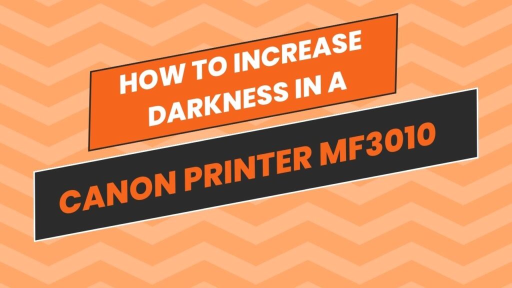 How to Increase Darkness in a Canon Printer MF3010