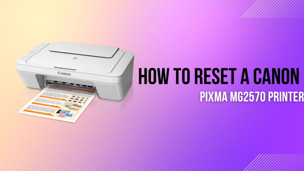 How to Reset a Canon PIXMA MG2570 Printer?