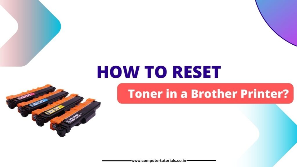 How to Reset Toner in a Brother Printer