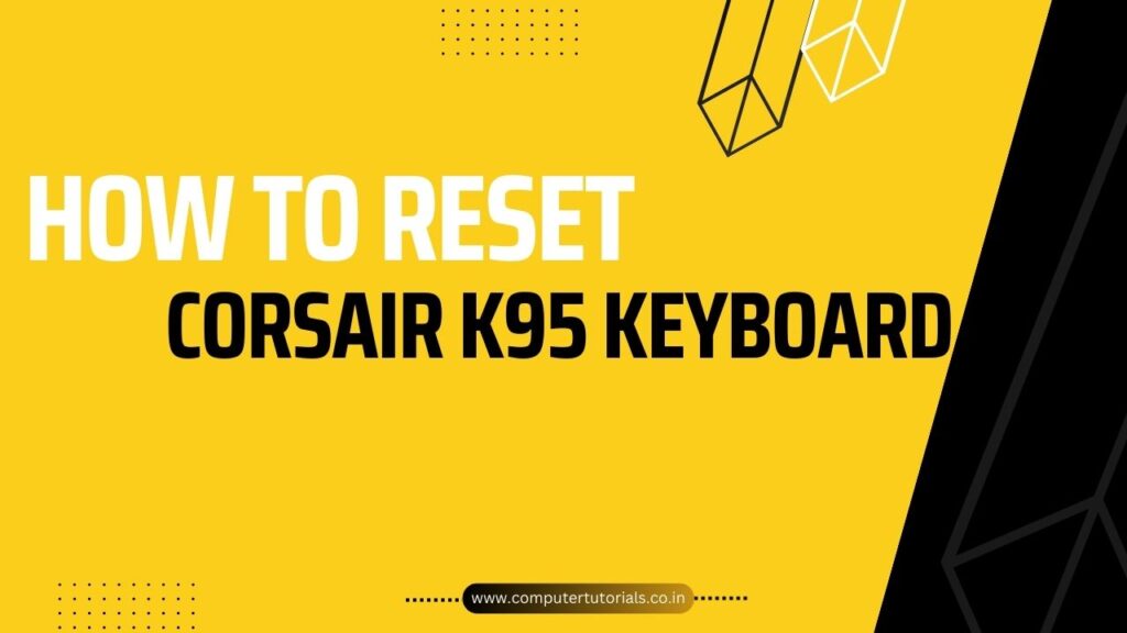 How to Reset a Corsair K95 Keyboard?